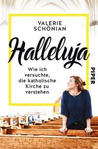 Halleluja, Valerie Schönian, Piper-Verlag
